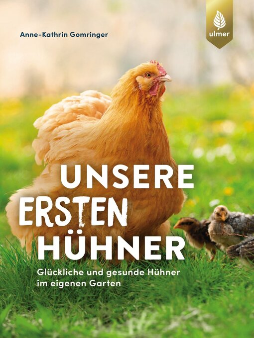 Titeldetails für Unsere ersten Hühner nach Anne-Kathrin Gomringer - Verfügbar